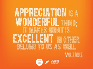 Appreciation is thankful recognition; it is estimating the qualities ...