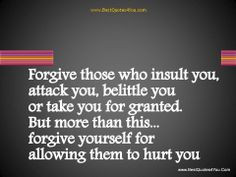 being taken for granted quotes | those who insult you, attack you ...