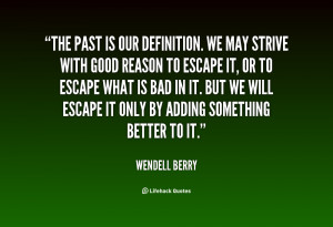 quote-Wendell-Berry-the-past-is-our-definition-we-may-117977_1.png