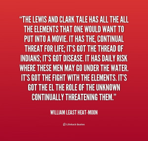 quote-William-Least-Heat-Moon-the-lewis-and-clark-tale-has-all-234286 ...