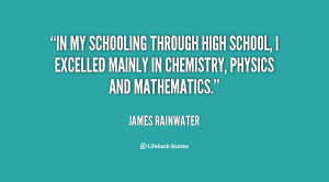 In my schooling through high school, I excelled mainly in chemistry ...