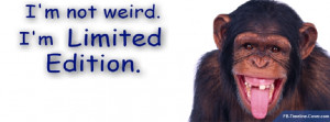 Funny : Funny Monkey Im Not Weird Facebook Timeline Cover