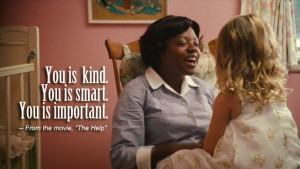 The Help Quotes From the movie the help.