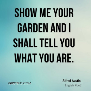 Alfred Austin Gardening Quotes