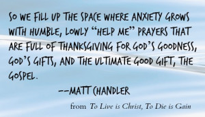 To Live is Christ, To Die is Gain by Matt Chandler