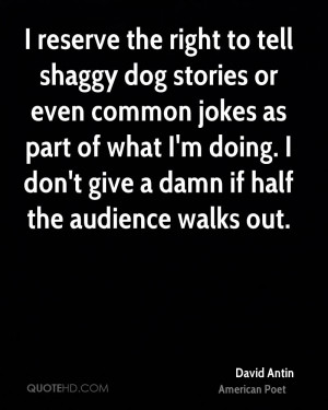 reserve the right to tell shaggy dog stories or even common jokes as ...