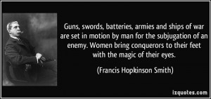 Guns, swords, batteries, armies and ships of war are set in motion by ...