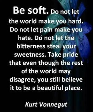 Be soft #quotes