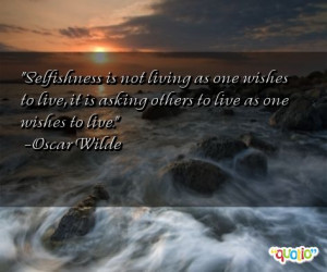 Selfishness is not living as one wishes