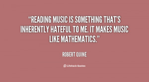 Reading music is something that's inherently hateful to me. It makes ...