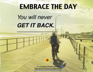 embrace the day!