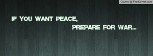 If You Want Peace Prepare for War Quotes