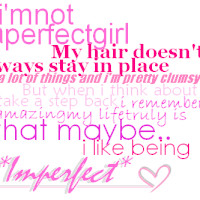 not being perfect quotes photo: Im Not A Perfect Girl ImNotPerfect.gif