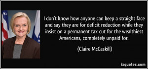 ... tax cut for the wealthiest Americans, completely unpaid for. - Claire