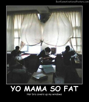 Related Pictures demotivational posters yo mama so fat