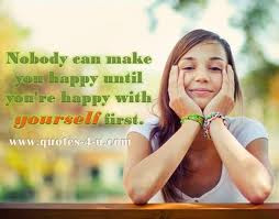 Nobody Can Make You Happy Until You’re Happy With Yourself First ...