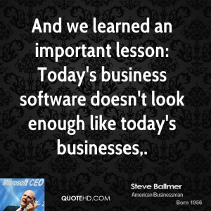 And we learned an important lesson: Today's business software doesn't ...