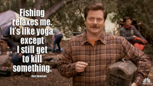Ron Swanson quotes fishing - carnivore, meat lover, steak, bacon