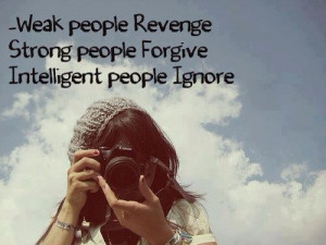 Forgive, move on and ignore