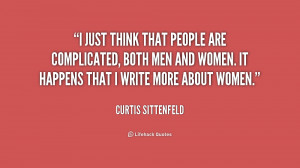 ... complicated, both men and women. It happens that I write more about