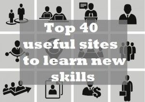 Top 40 useful sites to learn new skills