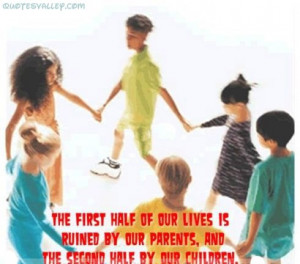 The First Half Of Our Lives Is Ruined By Our parents