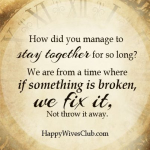 ... time where if something is broken, we fix it, not throw it away
