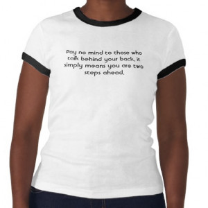 pay_no_mind_to_those_who_talk_behind_your_back_tshirt ...