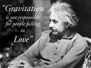 Famous Celebrity Quote ~ Gravitation is not responsible for people ...