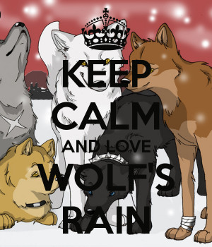 Keep Calm and Love Wolf Rain