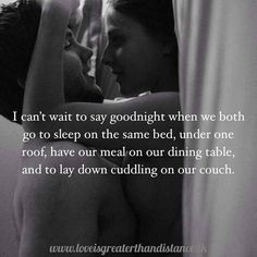 cant wait to say goodnight when we both go to sleep on the same bed ...
