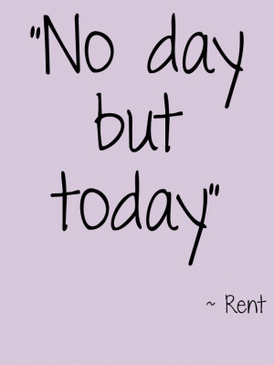 No day but today
