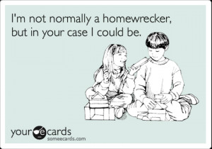 How to be a Homewrecker (5 steps)
