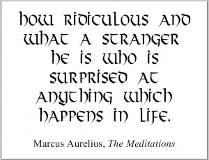 ... quote: How ridiculous and what a stranger he is who is surprised at