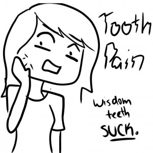 Tooth Pain. Wisdom teeth. by TheAnimeUniverse