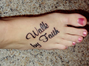 Walk by Faith foot tattoo