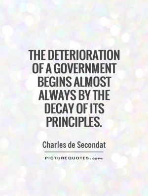 ... begins almost always by the decay of its principles Picture Quote #1