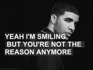 anymore, drake, im smiling but your, not, quotes, reason, sayings, tag ...