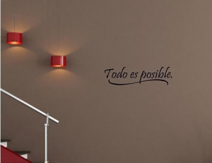 ... Quotes-Words-Todo-es-possible-Espanol-Vinyl-wall-decals-quotes-sayings