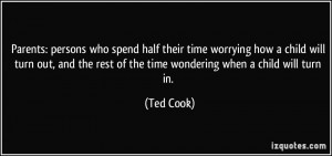 Parents: persons who spend half their time worrying how a child will ...