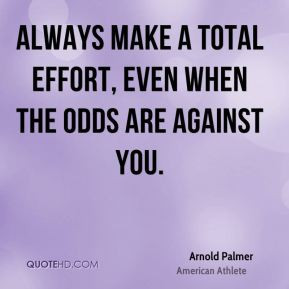 When Are the Odds Against You Quotes