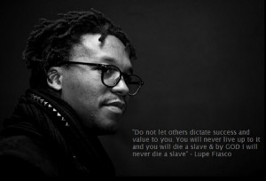 Back > Quotes For > Lupe Fiasco Quotes