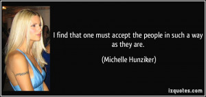 find that one must accept the people in such a way as they are ...