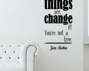 If you don't like how things are, change it!...' Jim Rohn - Large Wall ...