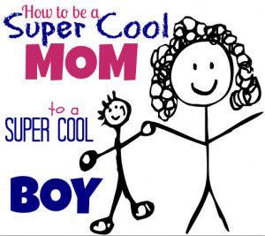 How-to-be-a-super-cool-mom-to-a-super-cool-boy-2.png