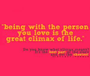 ... person you love is the great climax of life | Best Tumblr Love Quotes