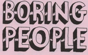 ... boring people i don t mean people who are boring to hang out with but
