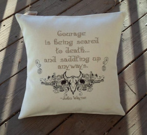 John Wayne quote pillow cover Cowboy Courage by JustForGiggles, $30.00 ...