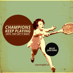 http://www.asportinglife.co/ #BillieJeanKing #sportsquotes #quotes
