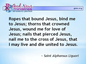... cross of Jesus, that I may live and die united to Jesus.